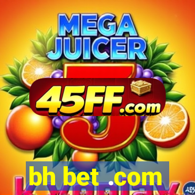 bh bet .com